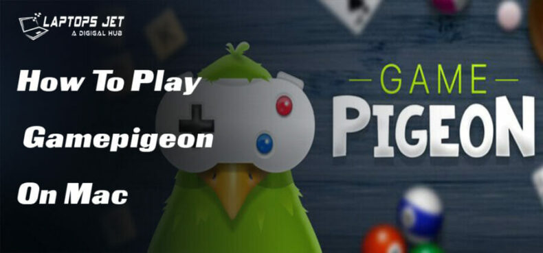 How To Play Gamepigeon On Mac? | Best Guide 2023