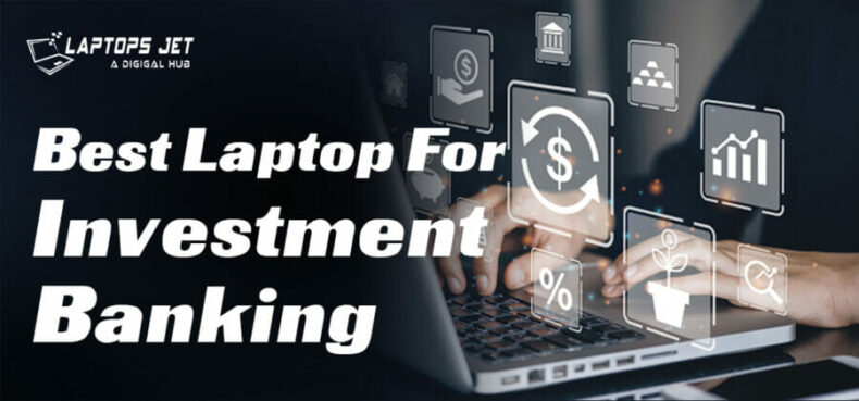 Best Laptop for investment Banking | Ultimate List of 2023