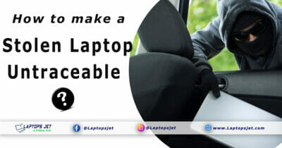 How to Make a Stolen Laptop Untraceable | 8 Best Ways
